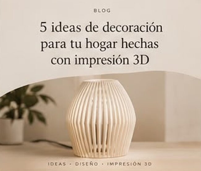 5 ideas de decoración para tu hogar hechas con impresión 3D