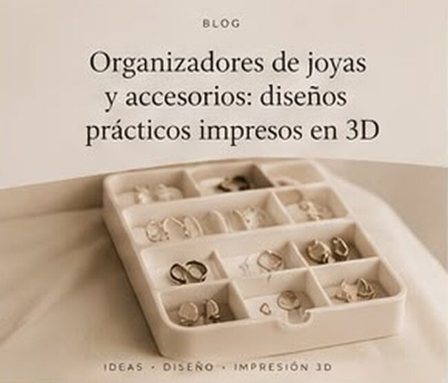 Organizadores de joyas y accesorios: diseños prácticos impresos en 3D