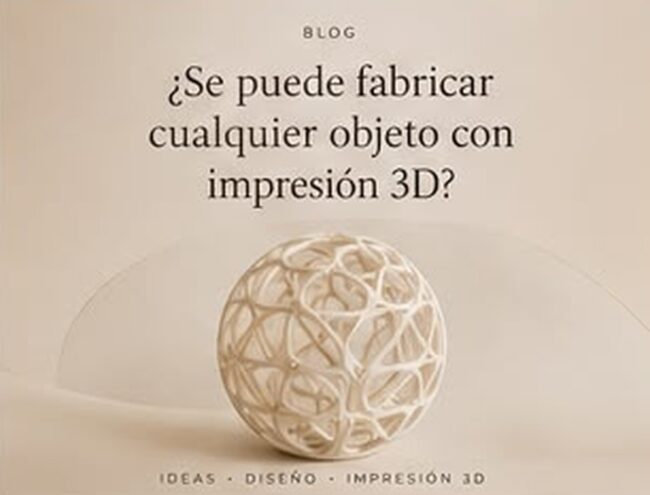 ¿Se puede fabricar cualquier objeto con impresión 3D?